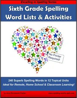 Sixth Grade Spelling Words and Activities from www.spelling-words-well.com