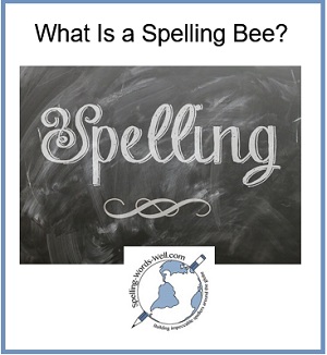 "Spelling" written on chalkboard with caption, "What is a Spelling Bee?" Lots of FAQs and answers from #spellingwordswell.com